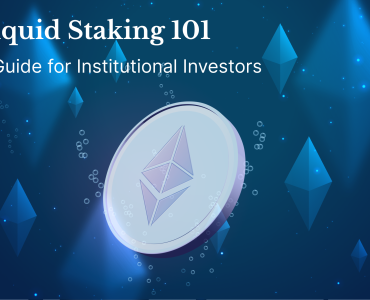 Liquid Staking 101: A Guide for Institutional Investors